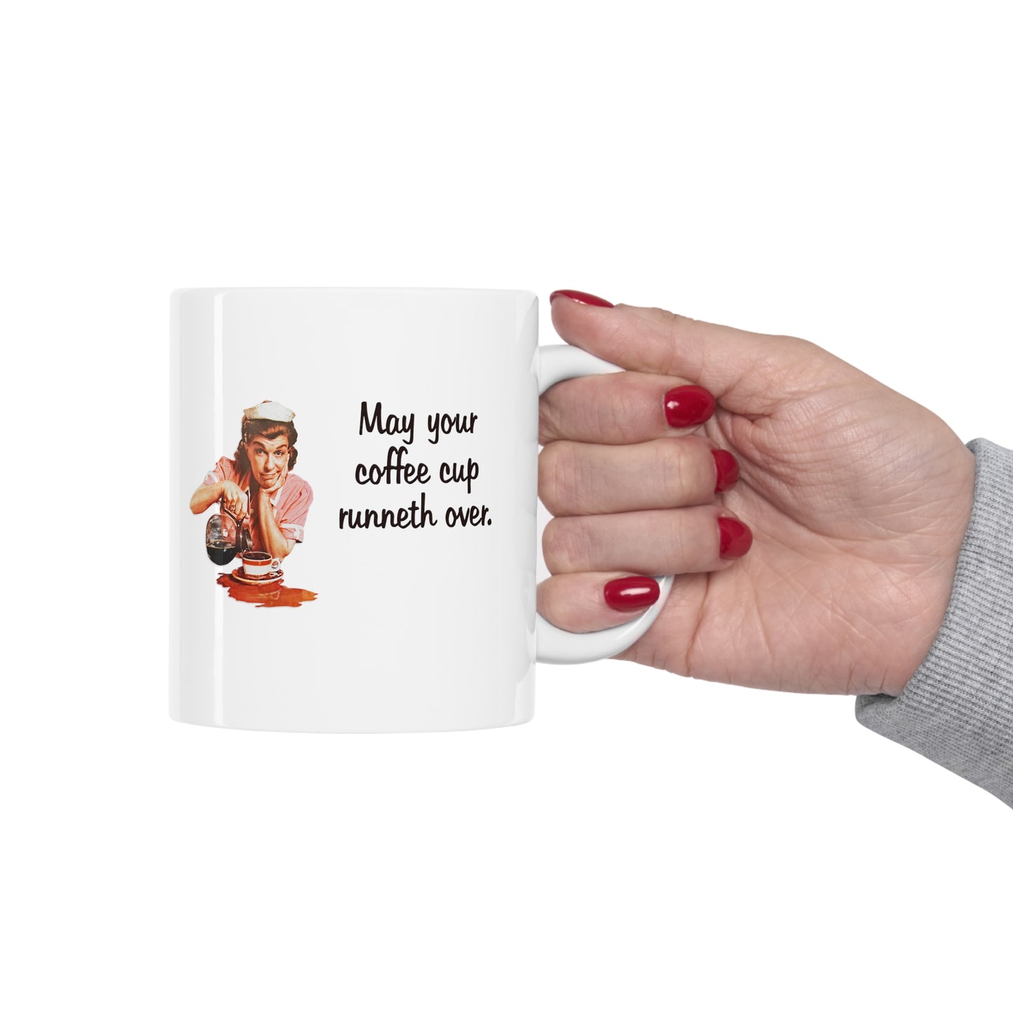 May Your Cup Runneth Over Coffee Mug